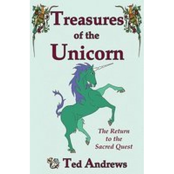 Treasures Of The Unicorn - Ted Andrews