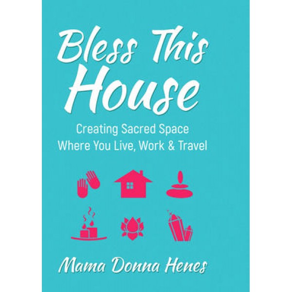 Bless This House - Donna Henes