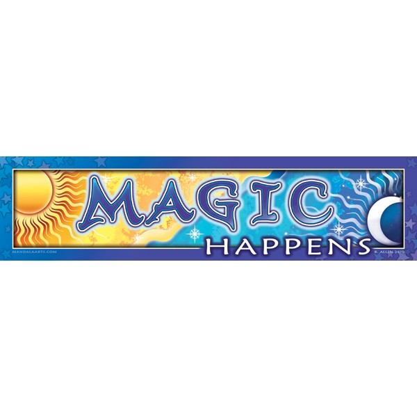 Bumper Sticker: Magic Happens