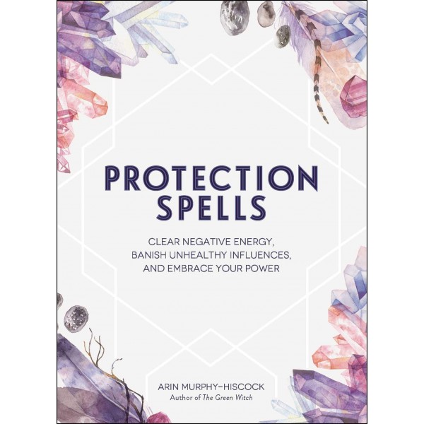 Protection Spells (hc) - Arin Murphy-Hiscock