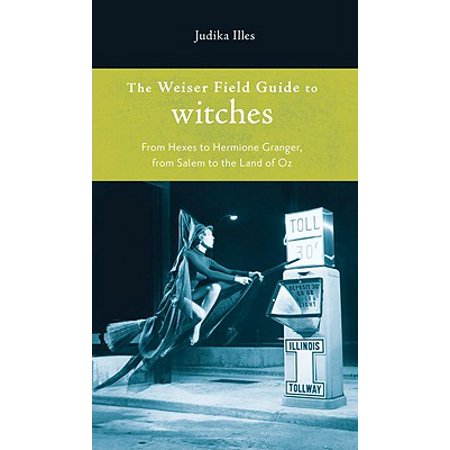 Weiser Field Guide to Witches (tp) NR - J Illes Weiser Field Guide to Witches (tp) NR - J Illes