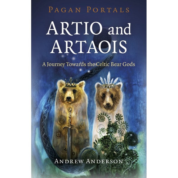 Pagan Portals - Artio and Artaois - Andrew Anderson
