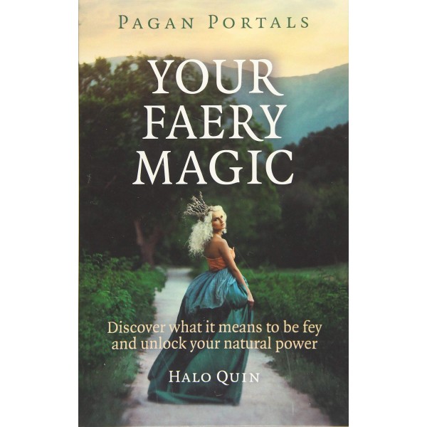 Pagan Portals - Your Faery Magic