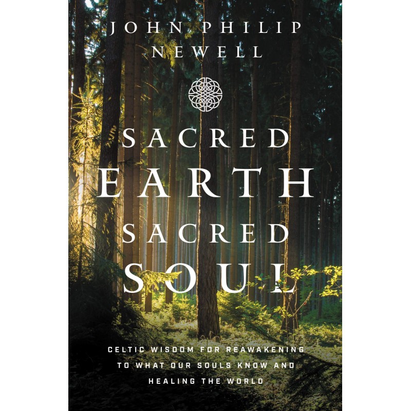 Terre Sacrée Âme Sacrée - John Philip Newell Terre Sacrée Âme Sacrée - John Philip Newell