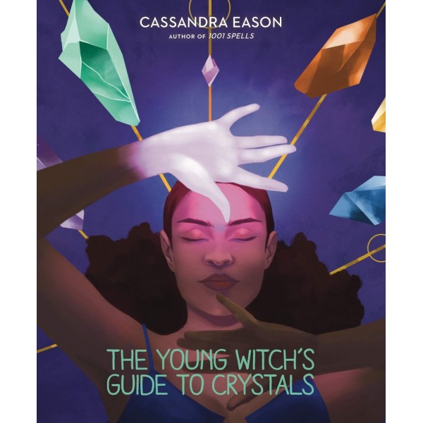 Young Witchs Guide to Crystals - Cassandra Eason