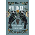 Wild Witchcraft - Rebecca Beyer