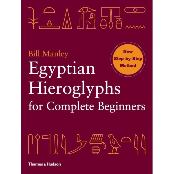 Egyptian?Hieroglyphs?for?Complete?Beginners (tp) NR - Bill Manley