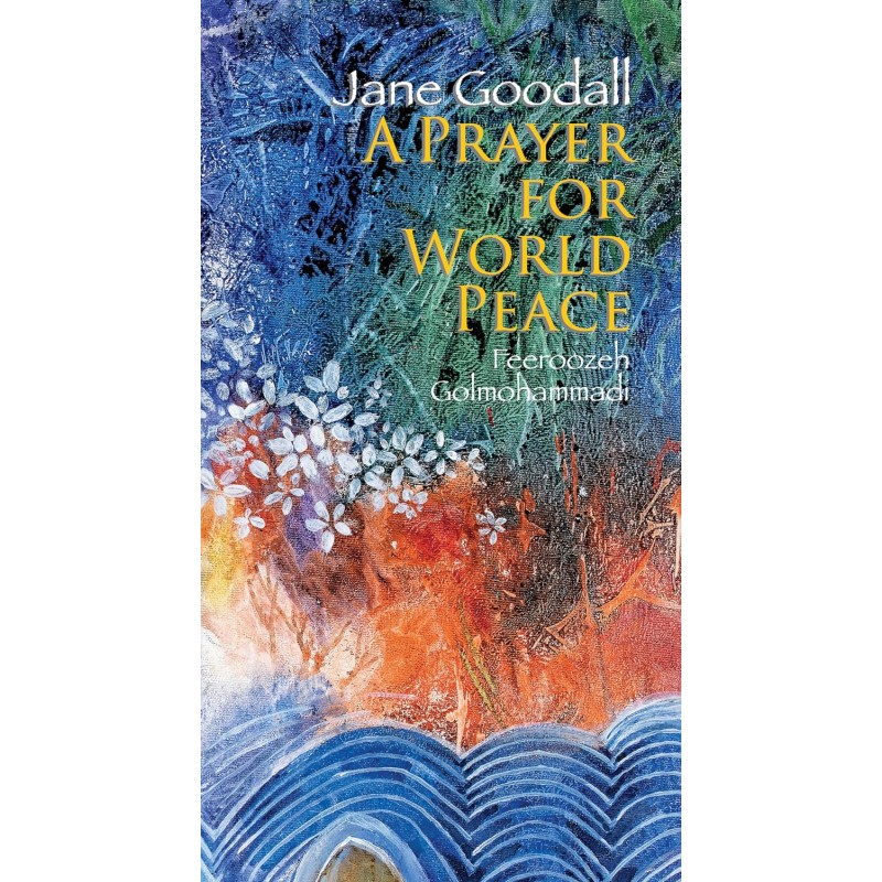 Prayer for World Peace - Jane Goodall Prayer for World Peace - Jane Goodall