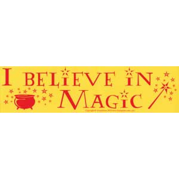 Bumper Sticker: I Believe In Magic