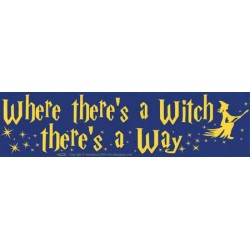 Bumper Sticker: Where There's A Witch...