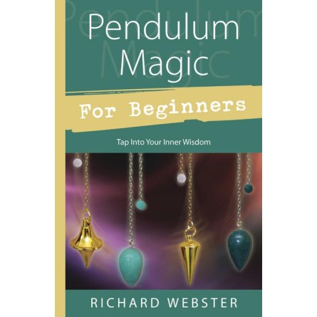 Pendulum Magic for Beginners - R Webster Pendulum Magic for Beginners - R Webster