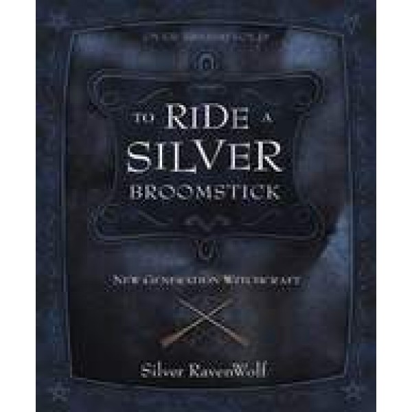To Ride a Silver Broomstick - S RavenWolf