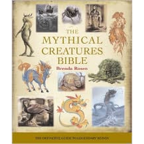 Mythical Creatures Bible - B Rosen