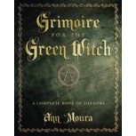 Grimoire for the Green Witch - A Moura Grimoire for the Green Witch - A Moura