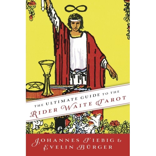 The Ultimate Guide to the Rider Waite Tarot - Johannes Fiebig The Ultimate Guide to the Rider Waite Tarot - Johannes Fiebig