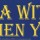 Bumper Sticker: Life Is a Witch...