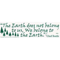 Bumper Sticker: The Earth Does Not Belong....