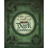 Celtic Lore & Spellcraft of the Dark Goddess - S Woodfield Celtic Lore & Spellcraft of the Dark Goddess - S Woodfield