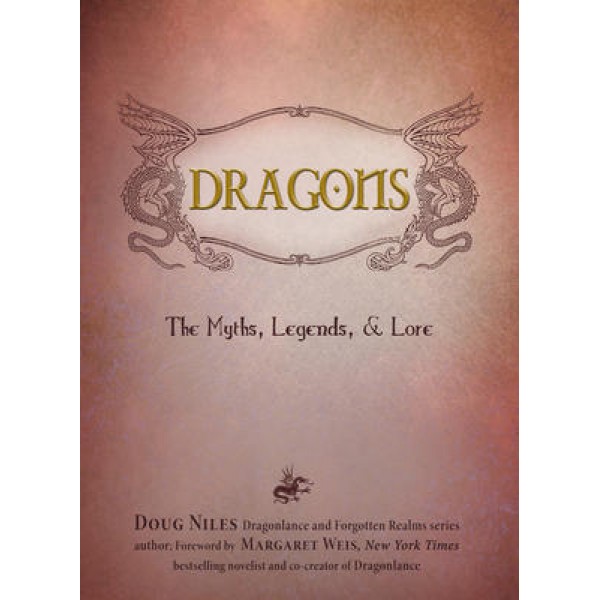 Dragons: The Myths, Legends, & Lore (hc) - D Niles