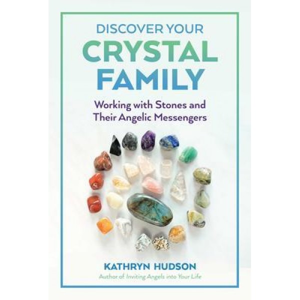 Discover Your Crystal Family - Kathryn Hudson