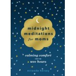 Midnight Meditations for Moms - Miranda Hersey
