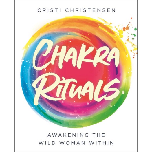 Rituels des chakras - Cristi Christensen Rituels des chakras - Cristi Christensen