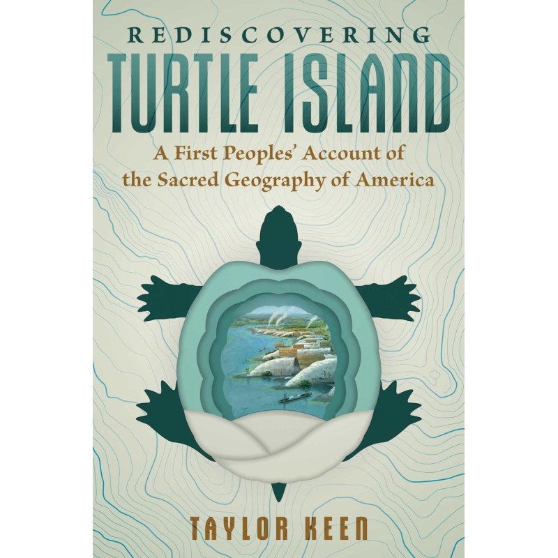 Rediscovering Turtle Island - Taylor Keen Rediscovering Turtle Island - Taylor Keen