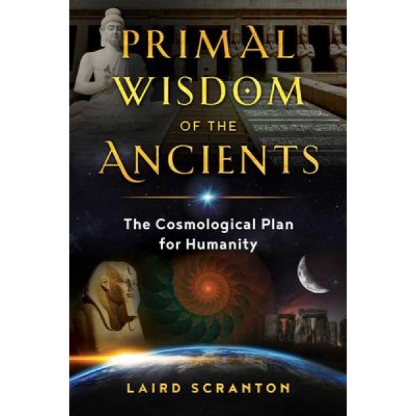 Primal Wisdom of the Ancients - Laird Scranton