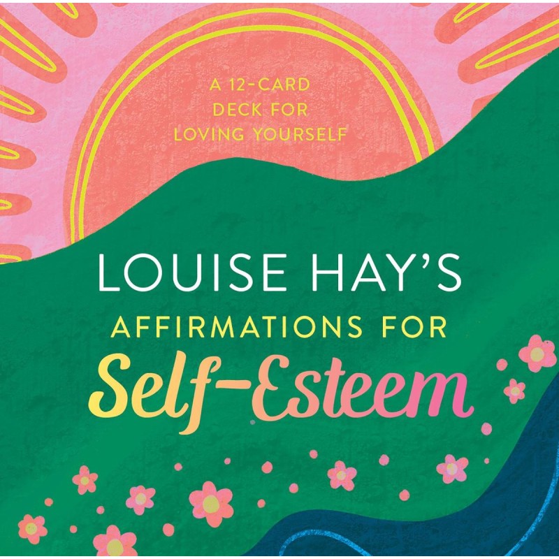 Les affirmations de Louise Hay pour l’estime de soi - Louise Hay Les affirmations de Louise Hay pour l’estime de soi - Louise Hay