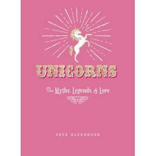 Licornes : Les mythes, légendes, & Lore - Skye Alexander Licornes : Les mythes, légendes, & Lore - Skye Alexander