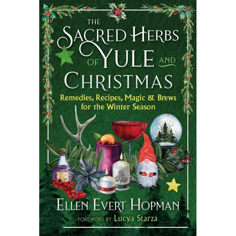 Sacred Herbs of Yule and Christmas - Ellen Evert Hopman Sacred Herbs of Yule and Christmas - Ellen Evert Hopman