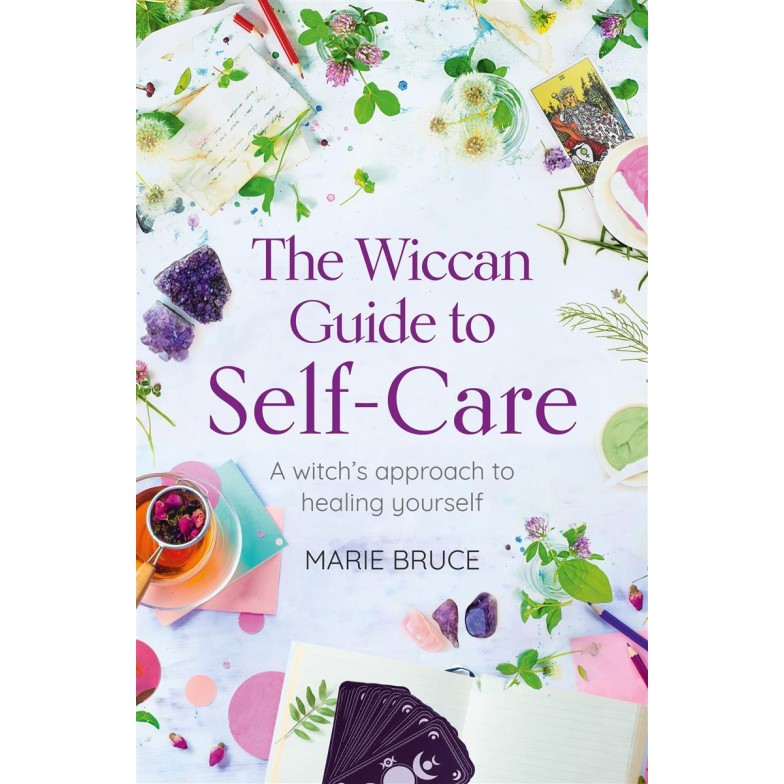 The Wiccan Guide to Self-care - Marie Bruce The Wiccan Guide to Self-care - Marie Bruce