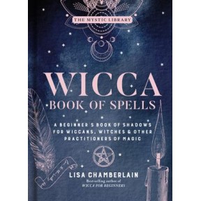 Wicca Book of Spells (hc) - Lisa Chamberlain Wicca Book of Spells (hc) - Lisa Chamberlain
