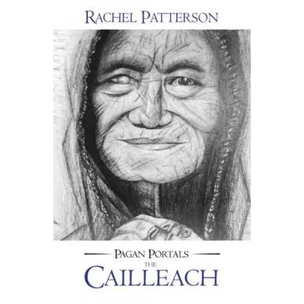 Pagan Portals - The Cailleach - Rachel Patterson