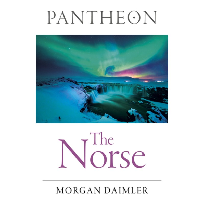 The Norse Pantheon - Morgan Daimler The Norse Pantheon - Morgan Daimler