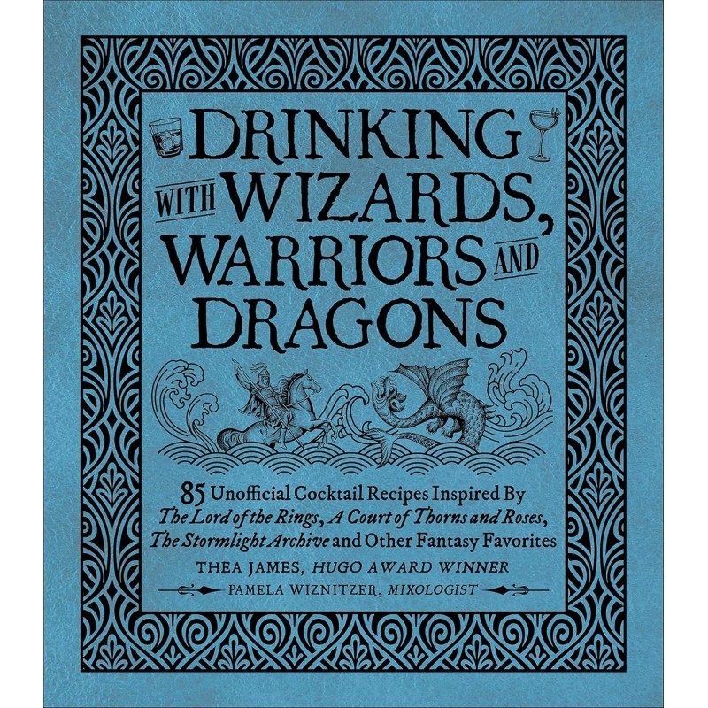 Drinking with Wizards, Warriors and Dragons - Thea James