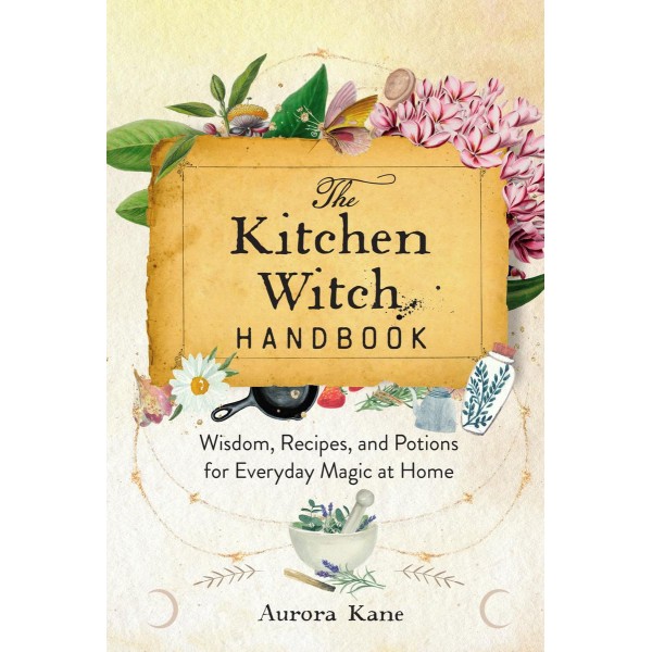 Kitchen Witch Handbook - Aurora Kane