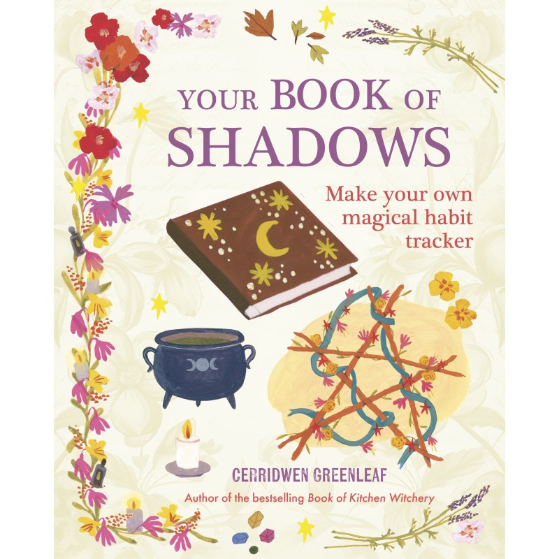 Your Book of Shadows - Cerridwen Greenleaf Your Book of Shadows - Cerridwen Greenleaf