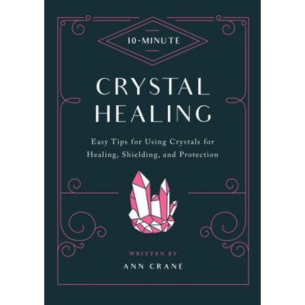 10-Minute Crystal Healing - Ann Crane
