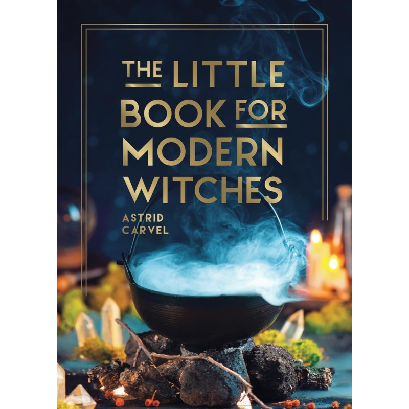 The Little Book for Modern Witches - Astrid Carvel The Little Book for Modern Witches - Astrid Carvel