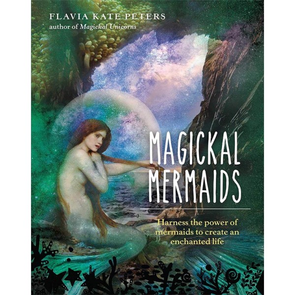 Magickal Mermaids - Flavia Kate Peters