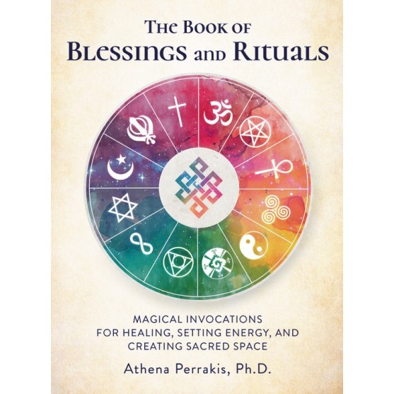 Livre des bénédictions et des rituels - Athena Perrakis Livre des bénédictions et des rituels - Athena Perrakis