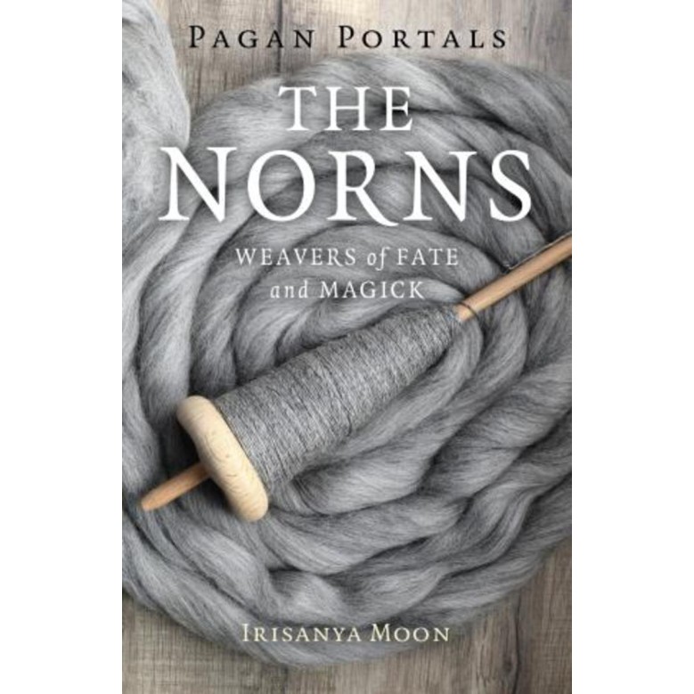 Pagan Portals - The Norns - Irisanya Moon Pagan Portals - The Norns - Irisanya Moon