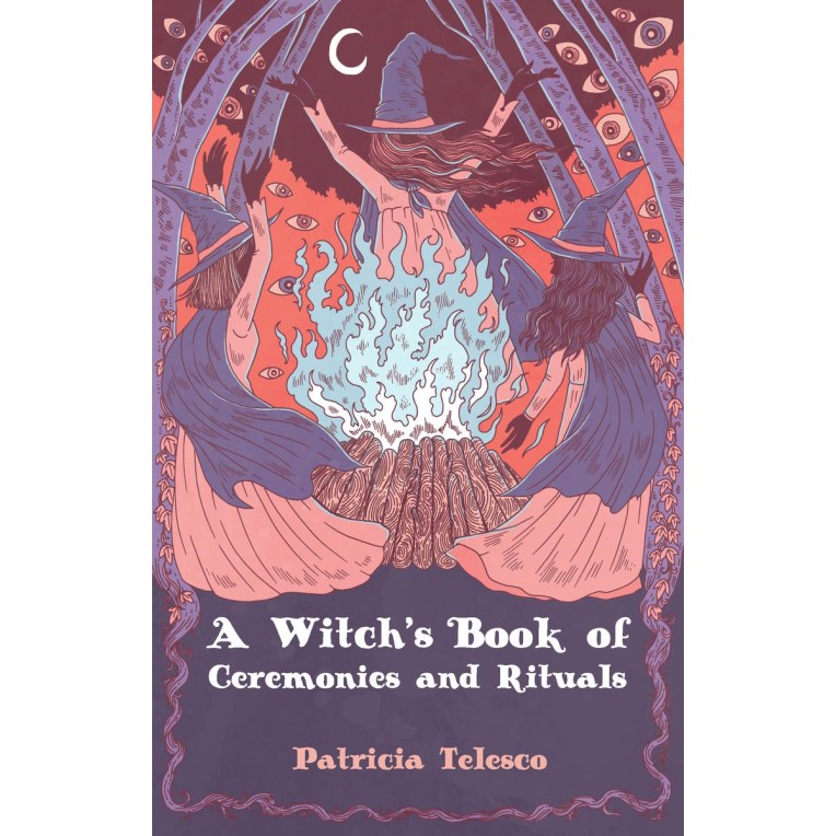 Witch's Book of Ceremonies and Rituals  - Patricia Telesco