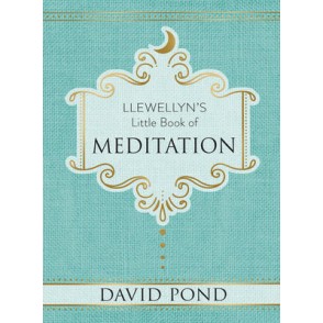 Llewellyn's Little Book of Meditation - David Pond Llewellyn's Little Book of Meditation - David Pond