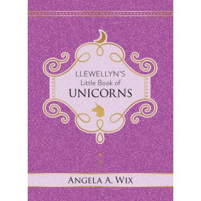 Llewellyns Little Book of Unicorns Llewellyns Little Book of Unicorns