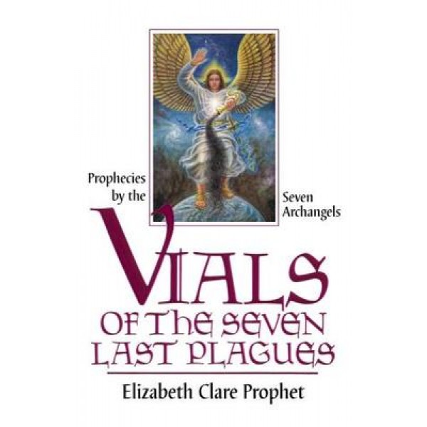 Vials of the Seven Last Plagues - Elizabeth Clare