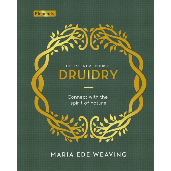 Essential Book of Druidry - Maria Ede-Weaving