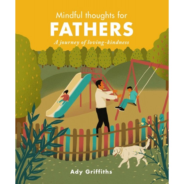 Pensées conscientes pour les pères - Ady Griffiths