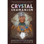 Crystal Shamanism - Rachelle Charman